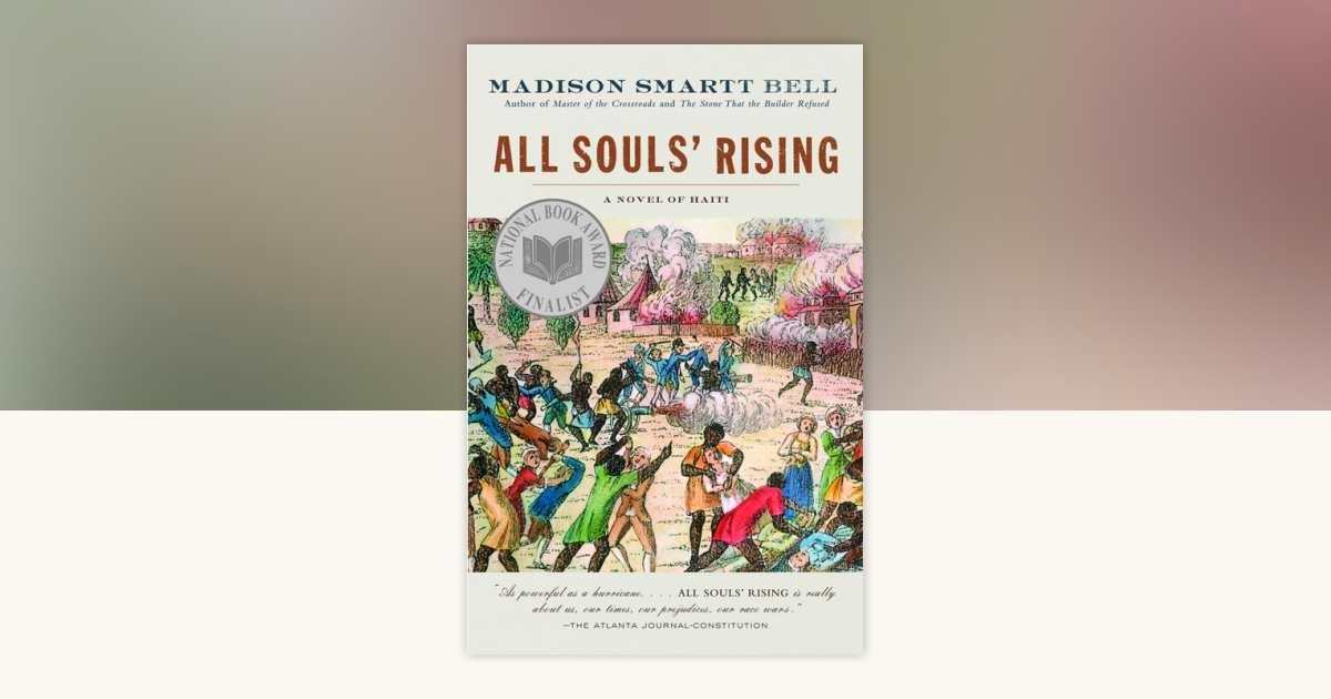 All Souls' Rising by Madison Smartt Bell: 9781400076536 ...