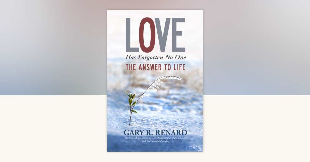 Love Has Forgotten No One by Gary R. Renard: 9781401917241 | PenguinRandomHouse.com: Books