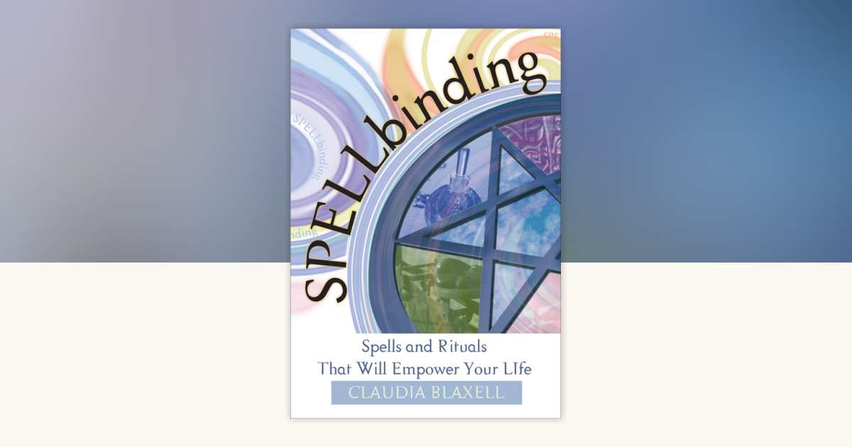 Spellbinding by Claudia Blaxell: 9781401932848 | PenguinRandomHouse.com ...