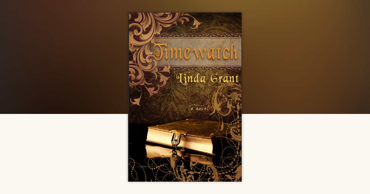 Timewatch by Linda Grant: 9781401943233 | PenguinRandomHouse.com: Books