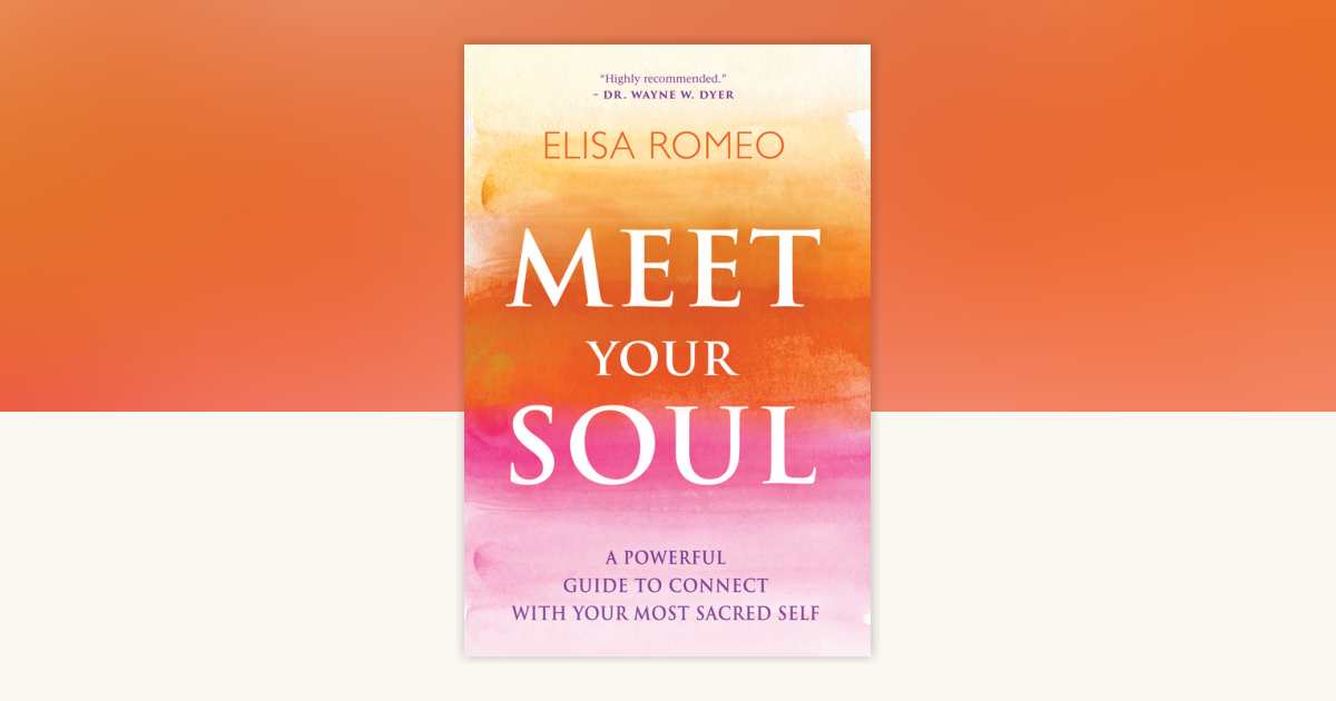 Meet Your Soul by Elisa Romeo: 9781401943424 | PenguinRandomHouse.com ...