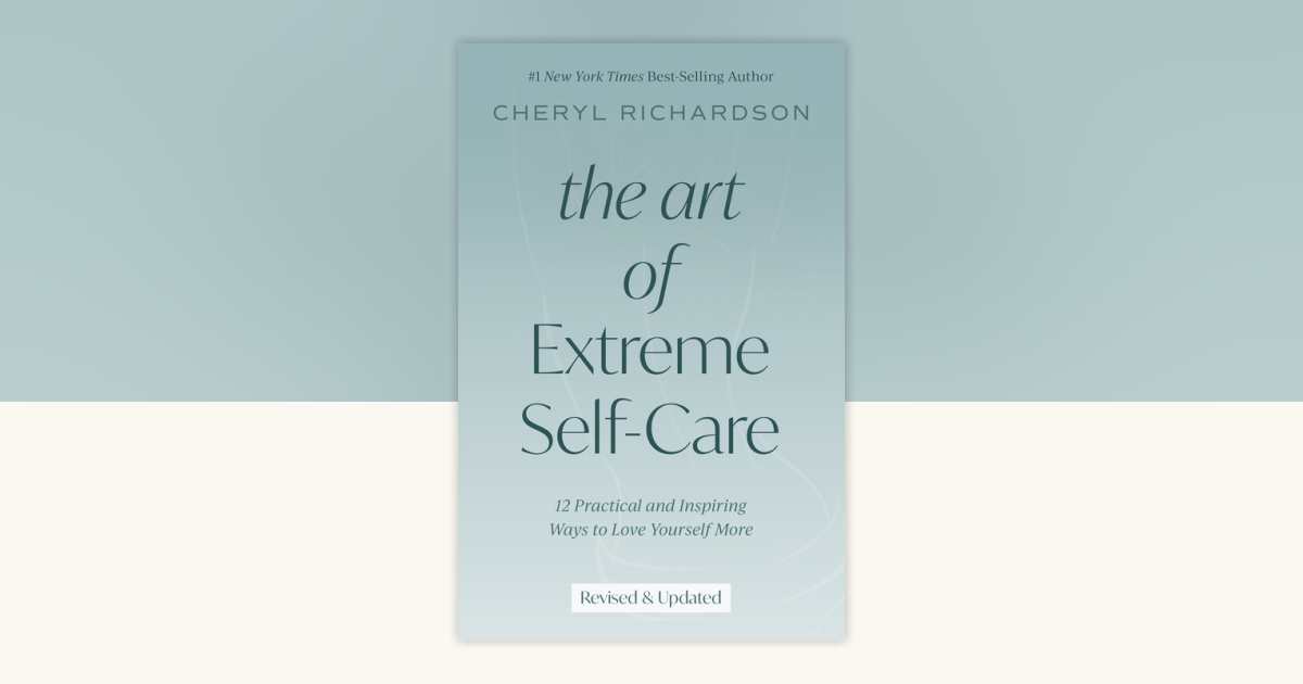 The Art of Extreme Self-Care by Cheryl Richardson: 9781401952488 ...