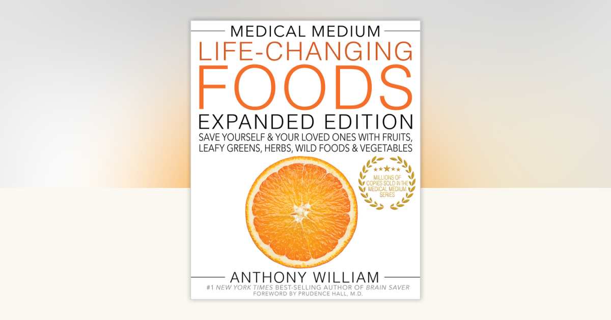 Medical Medium Life-Changing Foods Expanded Edition by Anthony