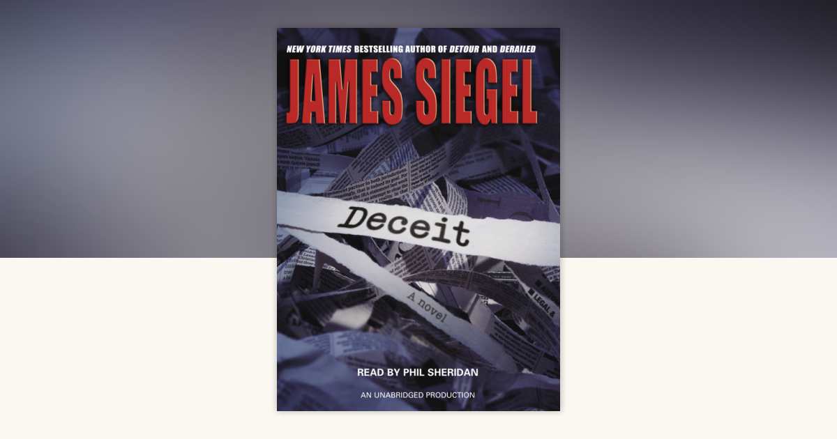 Deceit by James Siegel: 9781415934708 | PenguinRandomHouse.com: Books