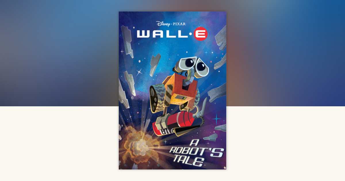 A Robot's Tale: 9781423157687 | PenguinRandomHouse.com: Books