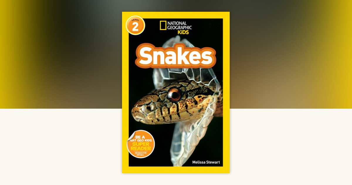 Snakes (National Geographic Kids Readers, Level 2) by Melissa