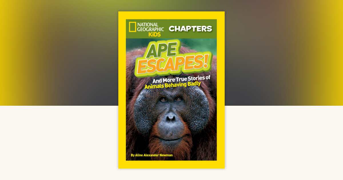 絵本・児童書 National Geographic Kids nonfiction sigh National Geographic Kids Chapters: Ape Escapes! by Aline