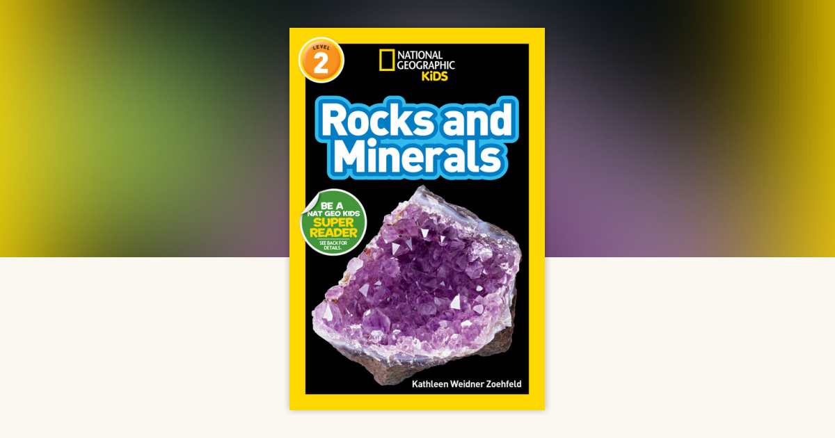 Rocks and Minerals (National Geographic Kids Readers, Level 2) by