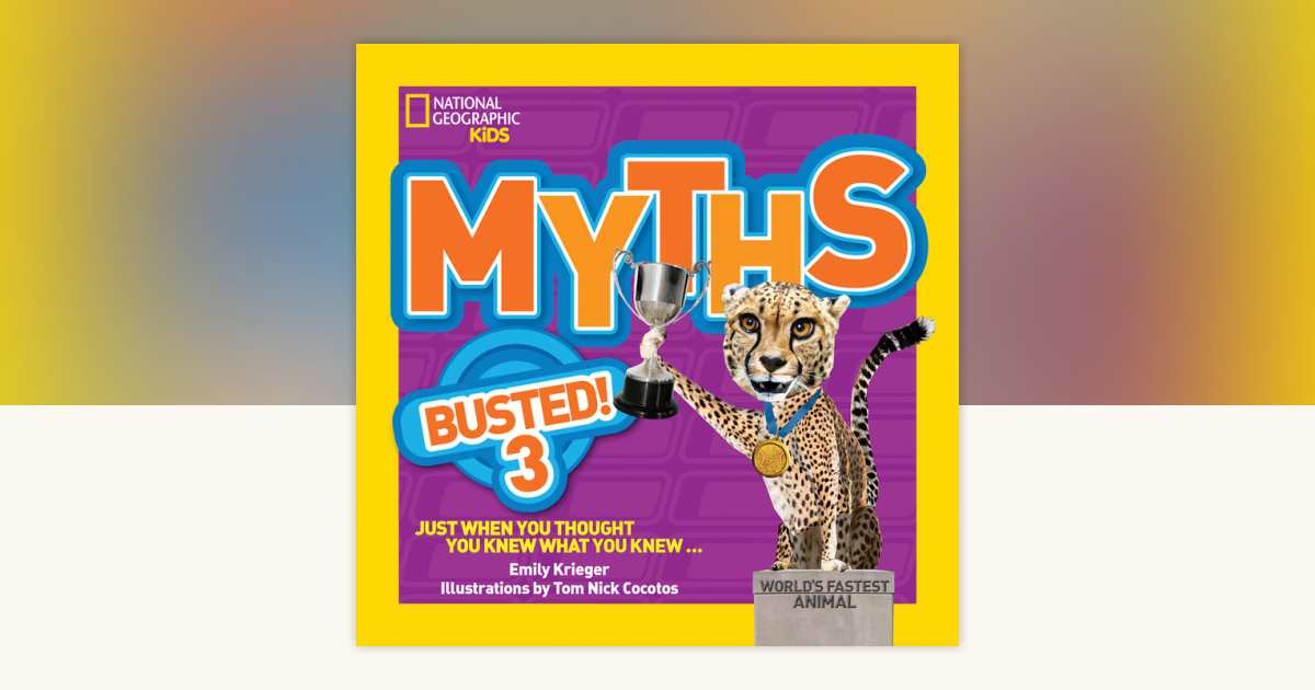 National Geographic Kids Myths Busted! 3 by Emily Krieger