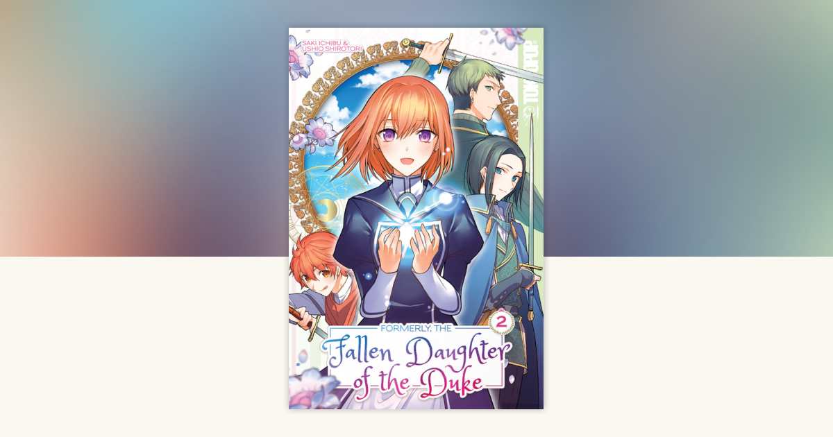 Formerly, the Fallen Daughter of the Duke, Volume 2 by