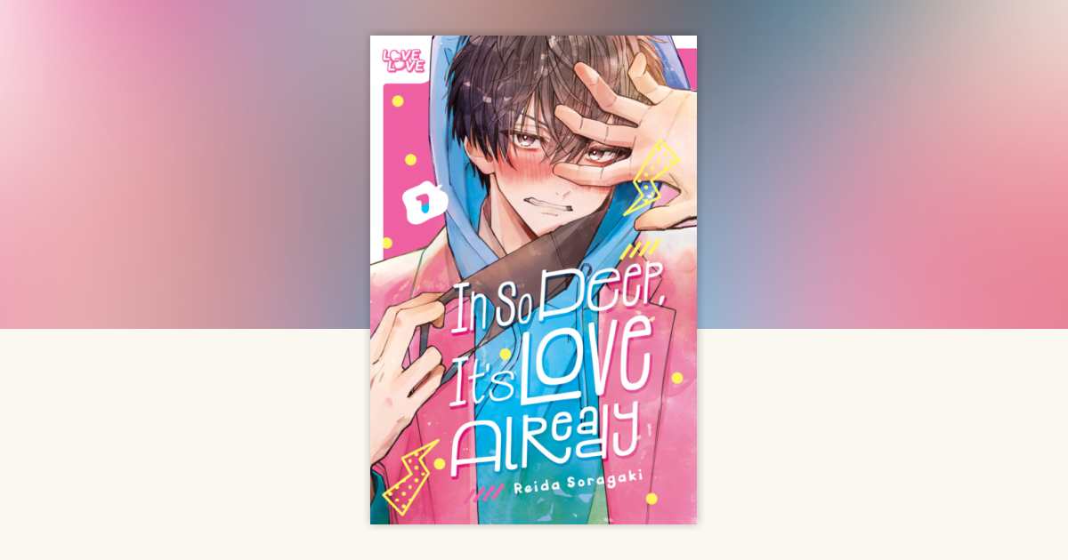 In So Deep, It's Love Already, Volume 1 by Reida Soragaki