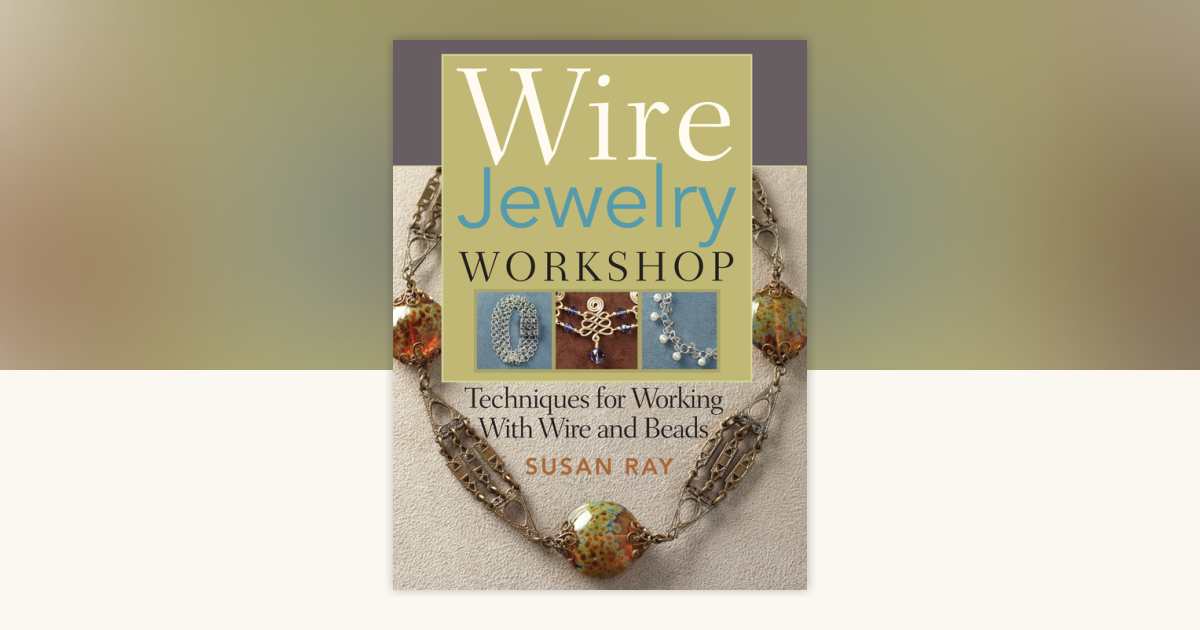 Wire-Jewelry Workshop by Susan Ray: 9781440221323