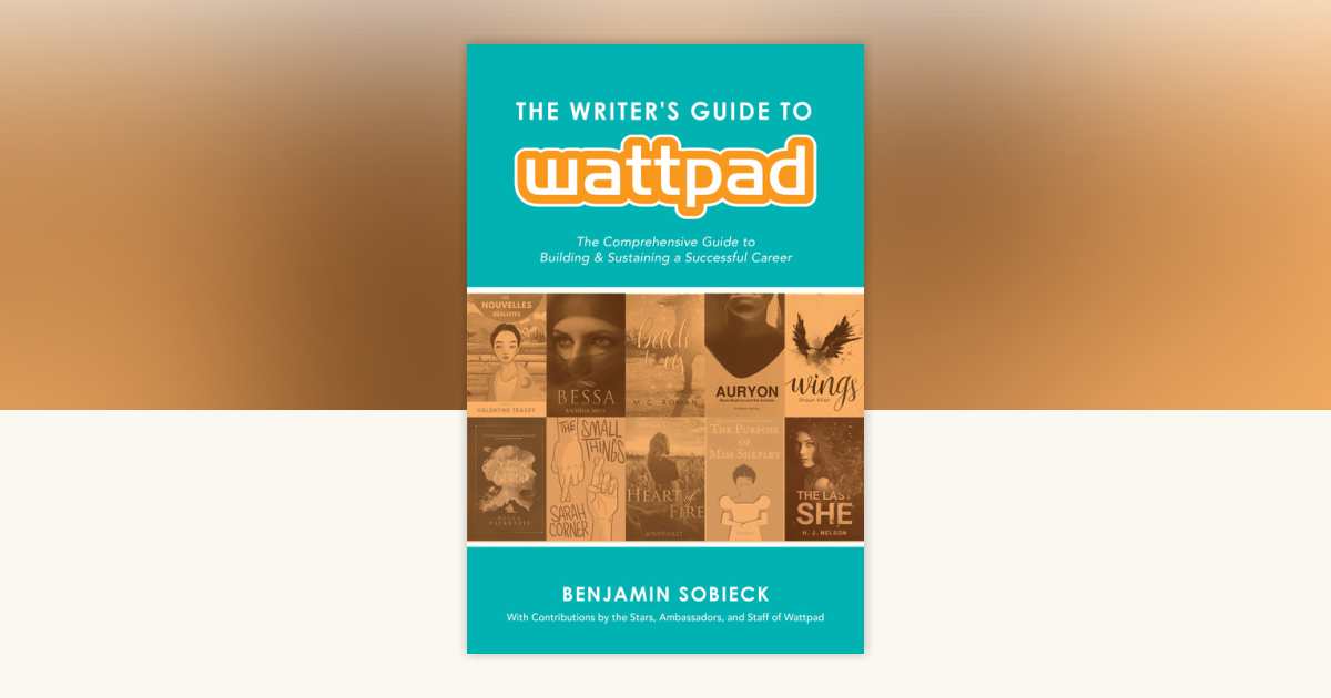 The Writer's Guide to Wattpad: 9781440352973 | PenguinRandomHouse.com ...