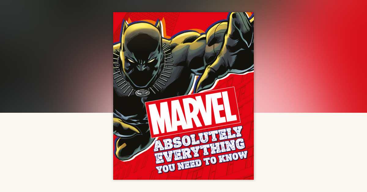 Marvel Absolutely Everything You Need To Know by DK: 9781465490391 ...