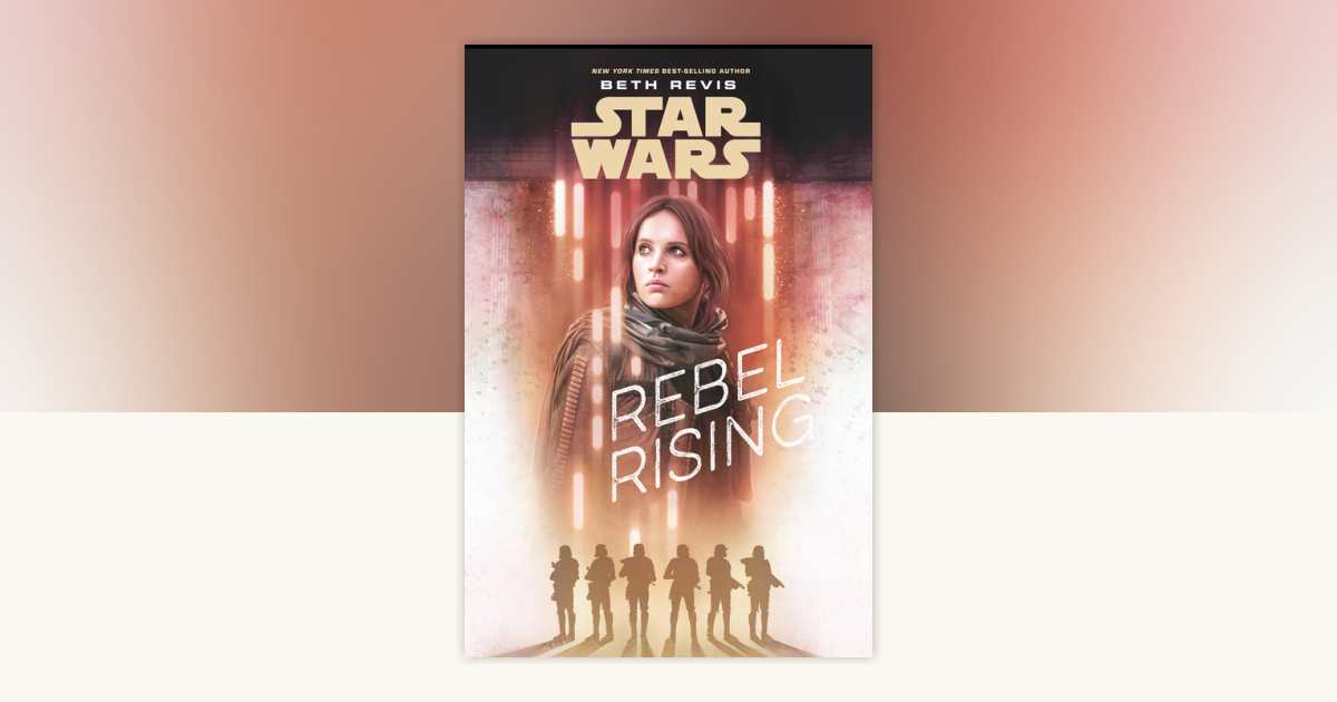 Star Wars: Rebel Rising by Beth Revis: 9781484786857 ...