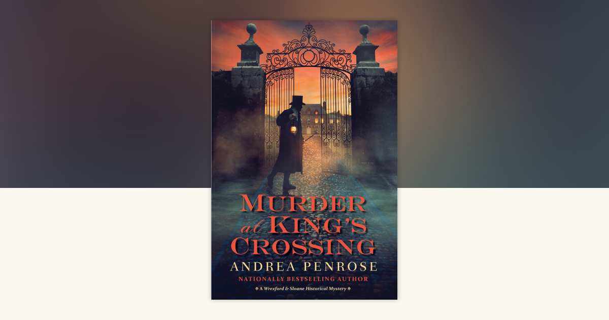 Murder at King’s Crossing by Andrea Penrose 9781496739971