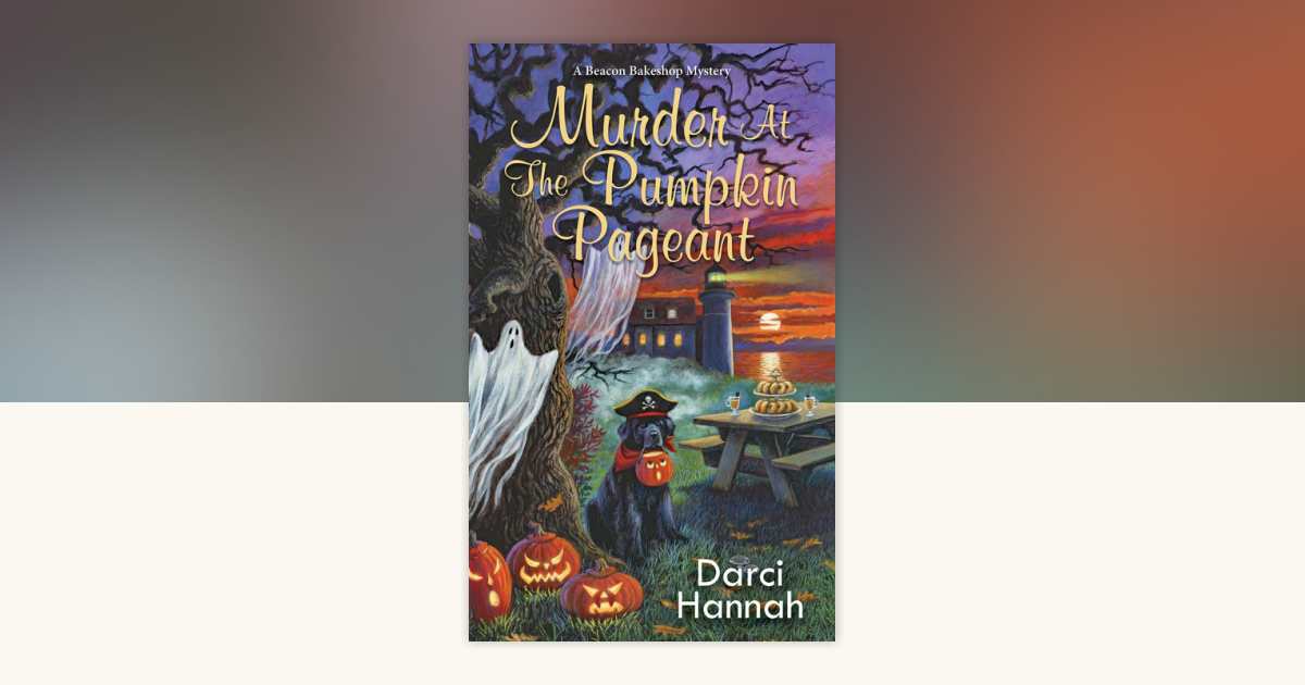 Murder at the Pumpkin Pageant by Darci Hannah: 9781496741721
