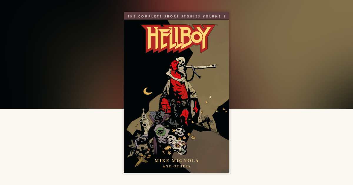 Hellboy: The Complete Short Stories Volume 1 by Mike Mignola ...
