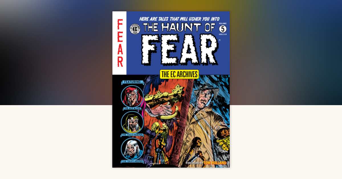 The EC Archives: The Haunt of Fear Volume 5 by Bill Gaines, Al