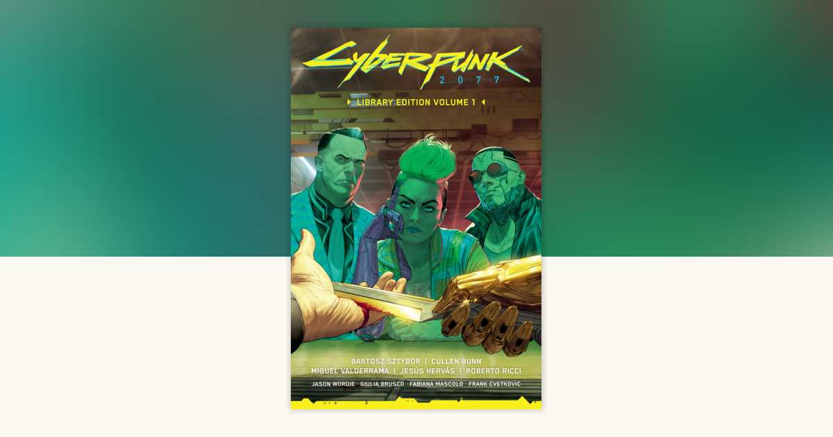 Cyberpunk 2077 Library Edition Volume 1 by Bartosz Sztybor, Cullen