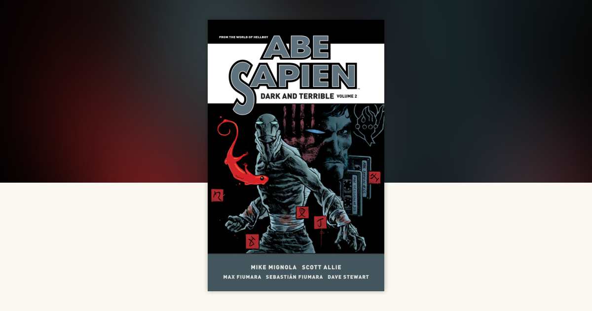 Abe Sapien: Dark and Terrible Volume 2 by Mike Mignola, Scott