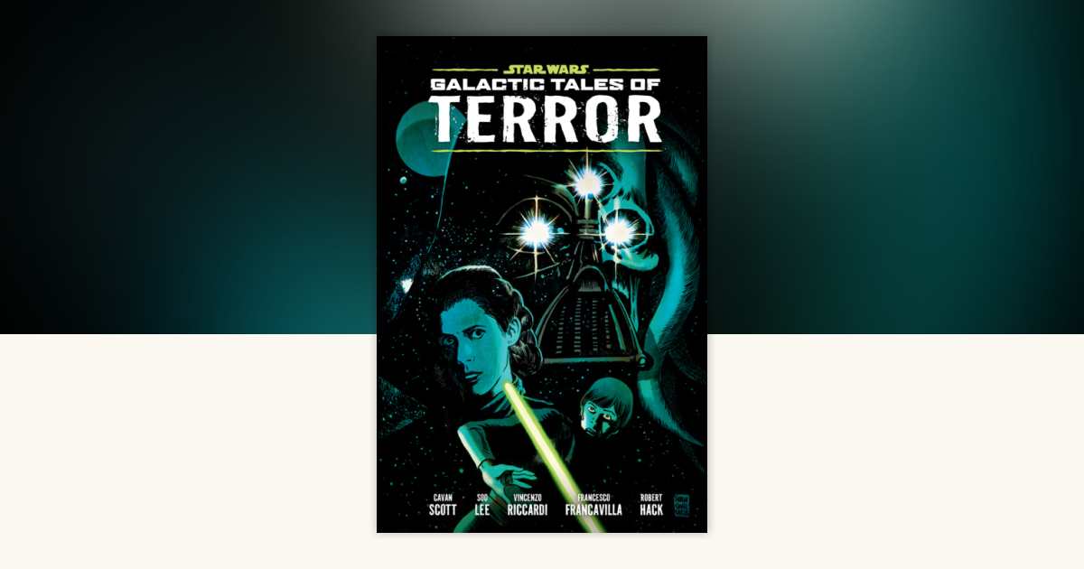 Star Wars: Galactic Tales of Terror Library Edition by Cavan Scott