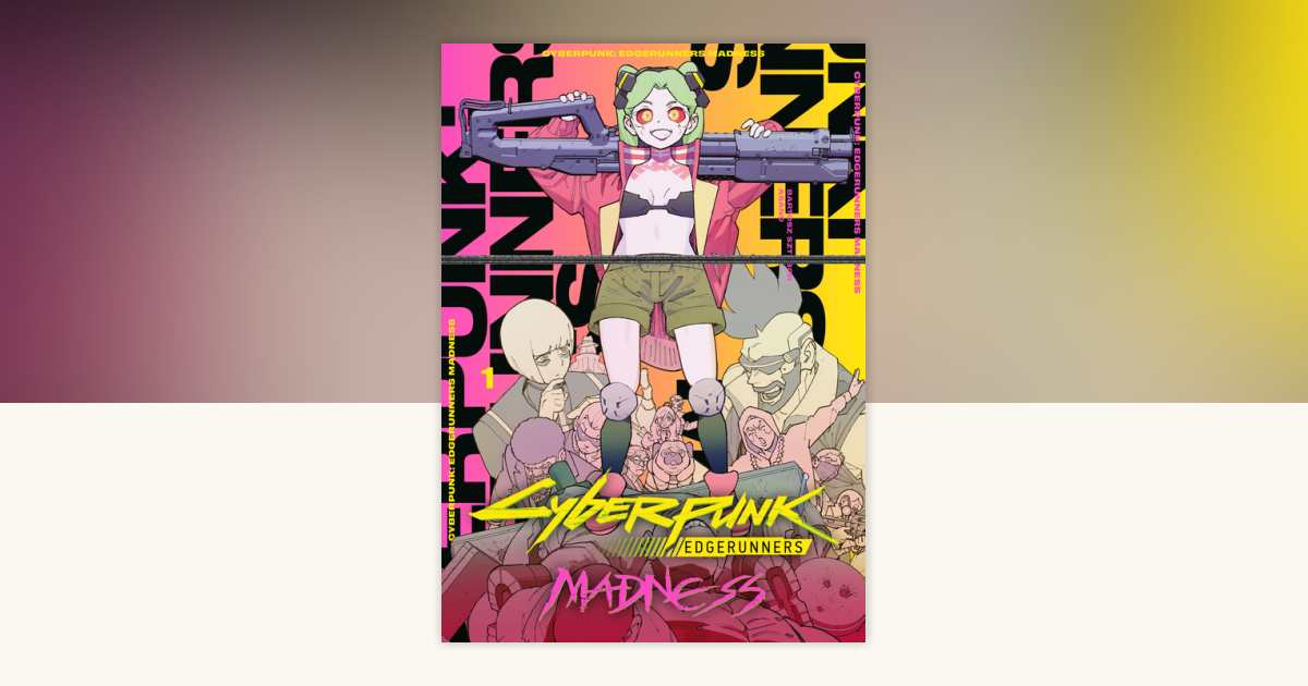 Cyberpunk: Edgerunners MADNESS Volume 1 by Bartosz Sztybor