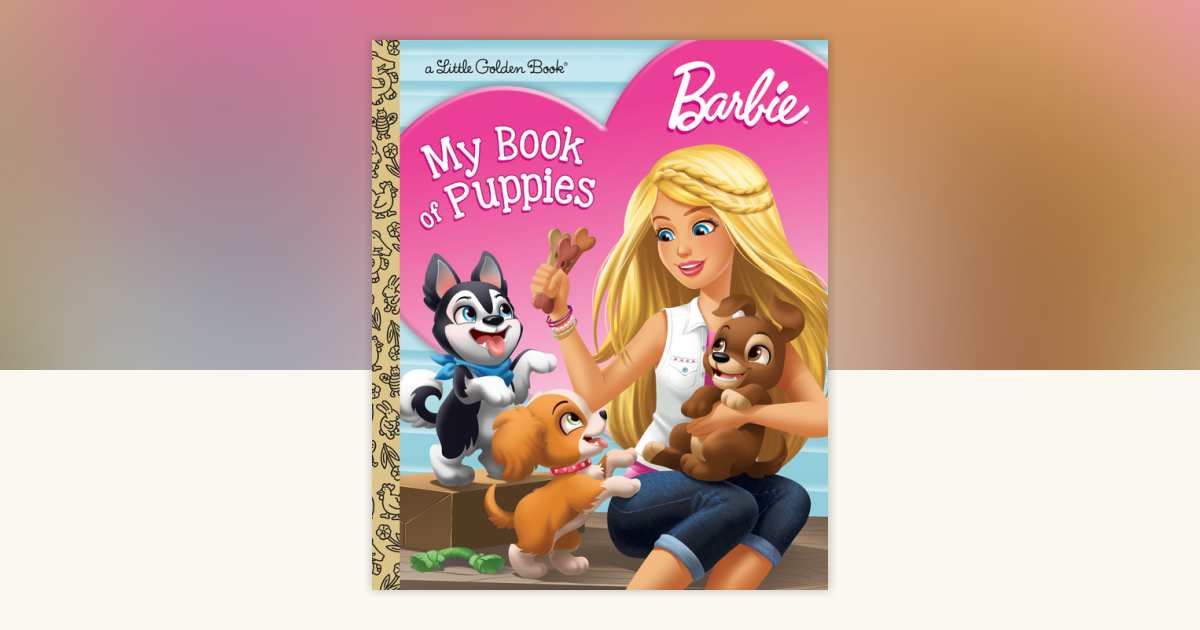 Barbie: My Book of Puppies (Barbie) by Golden Books: 9781524715083