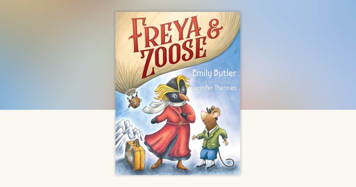 Freya & Zoose by Emily Butler: 9781524717735 | PenguinRandomHouse.com ...