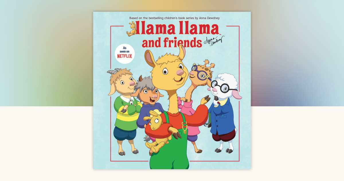 Llama Llama and Friends by Anna Dewdney: 9781524783921