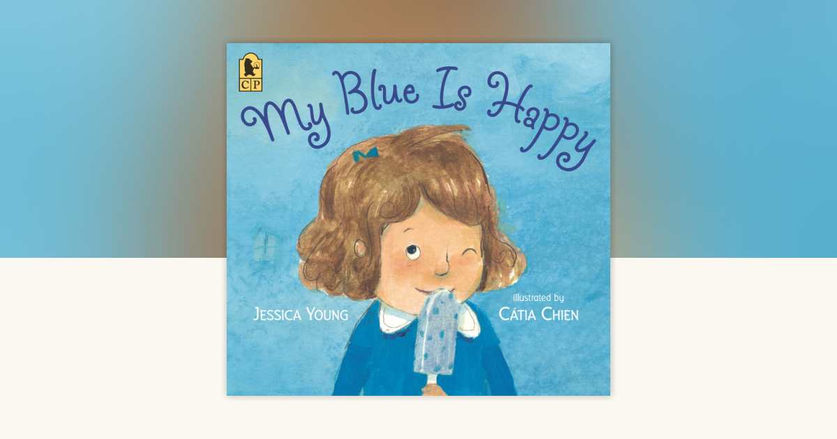 My Blue Is Happy by Jessica Young 9781536235944 PenguinRandomHouse