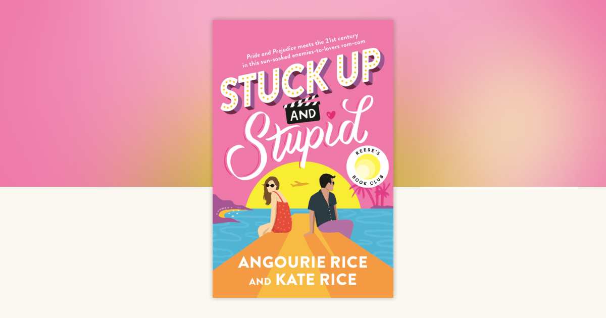 Stuck Up and Stupid: Reese's Book Club Pick by Angourie Rice, Kate Rice ...
