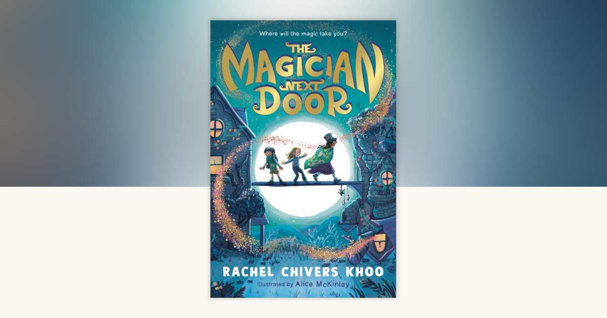 The Magician Next Door by Rachel Chivers Khoo: 9781536241976