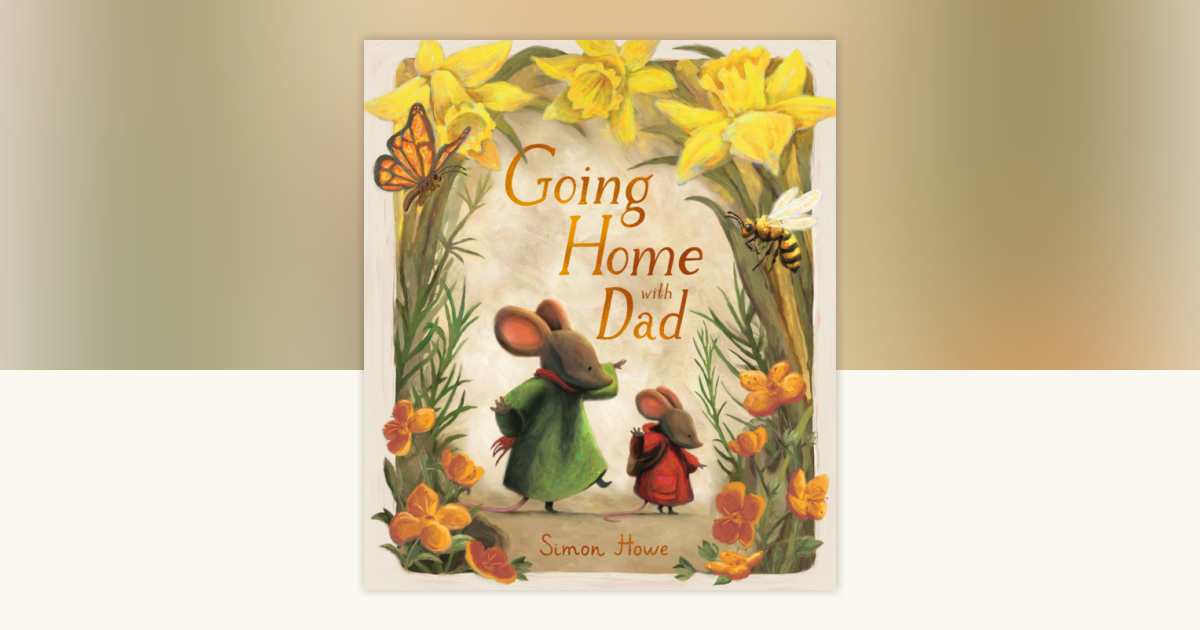 Going Home with Dad by Simon Howe: 9781536247503 | PenguinRandomHouse ...