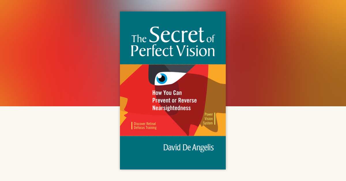 The Secret of Perfect Vision by David De Angelis: 9781556436772 ...