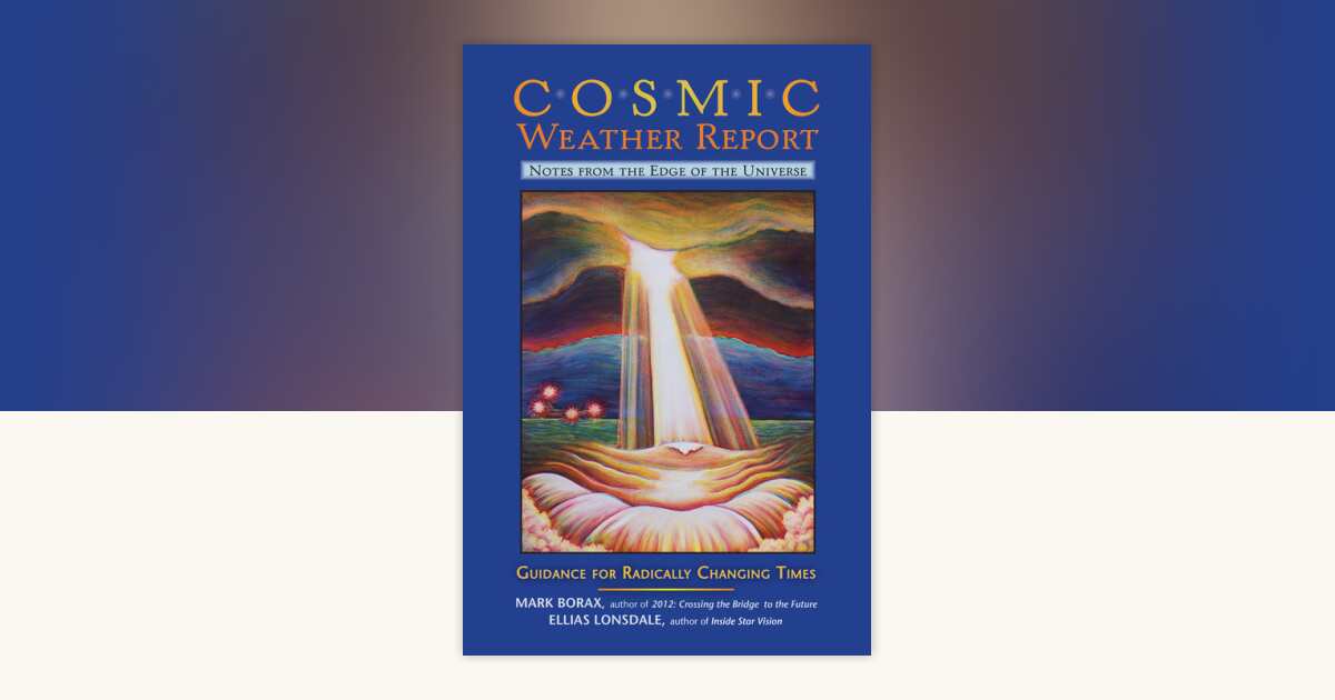Cosmic Weather Report by Mark Borax, Ellias Lonsdale: 9781556439421 ...