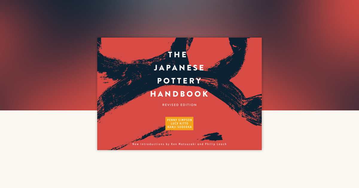 The Japanese Pottery Handbook by Penny Simpson, Lucy Kitto, Kanji