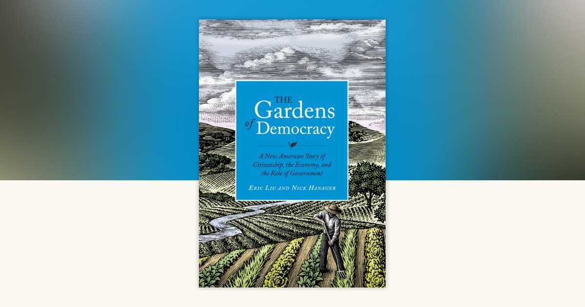 The Gardens of Democracy by Eric Liu, Nick Hanauer: 9781570618239