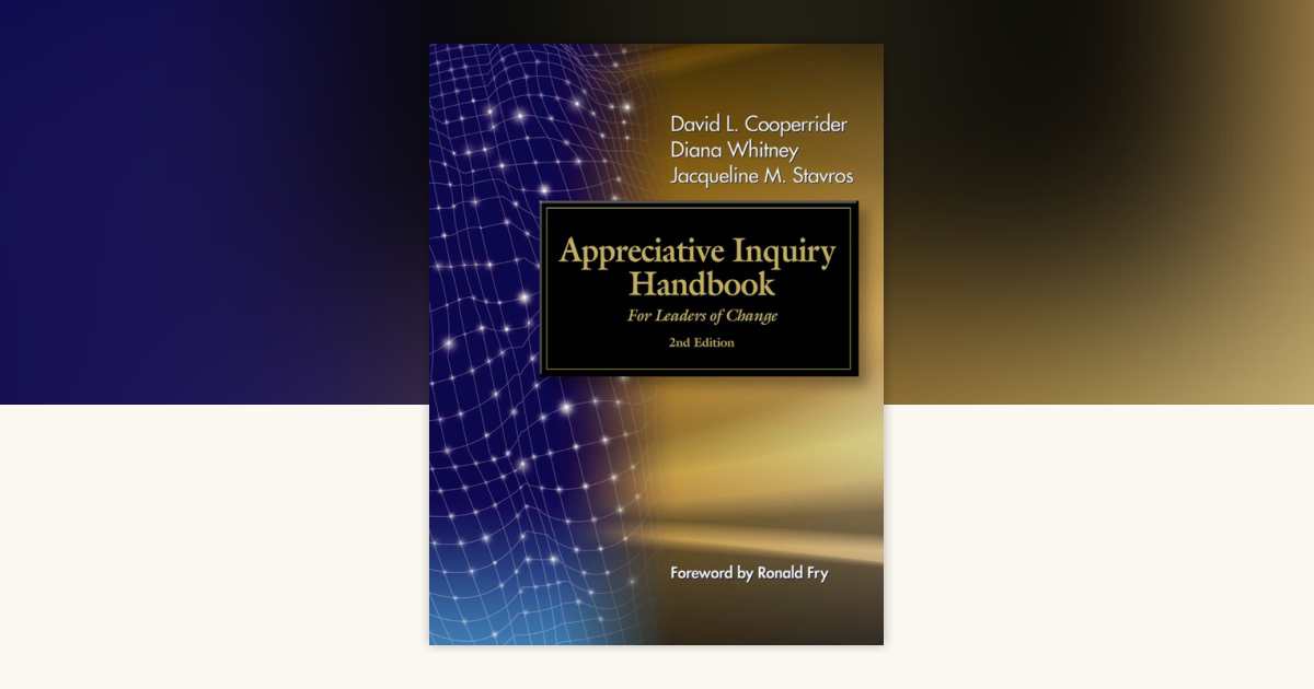 The Appreciative Inquiry Handbook by David L. Cooperrider