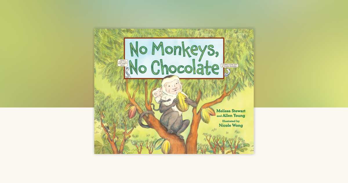 No Monkeys, No Chocolate by Melissa Stewart, Allen Young
