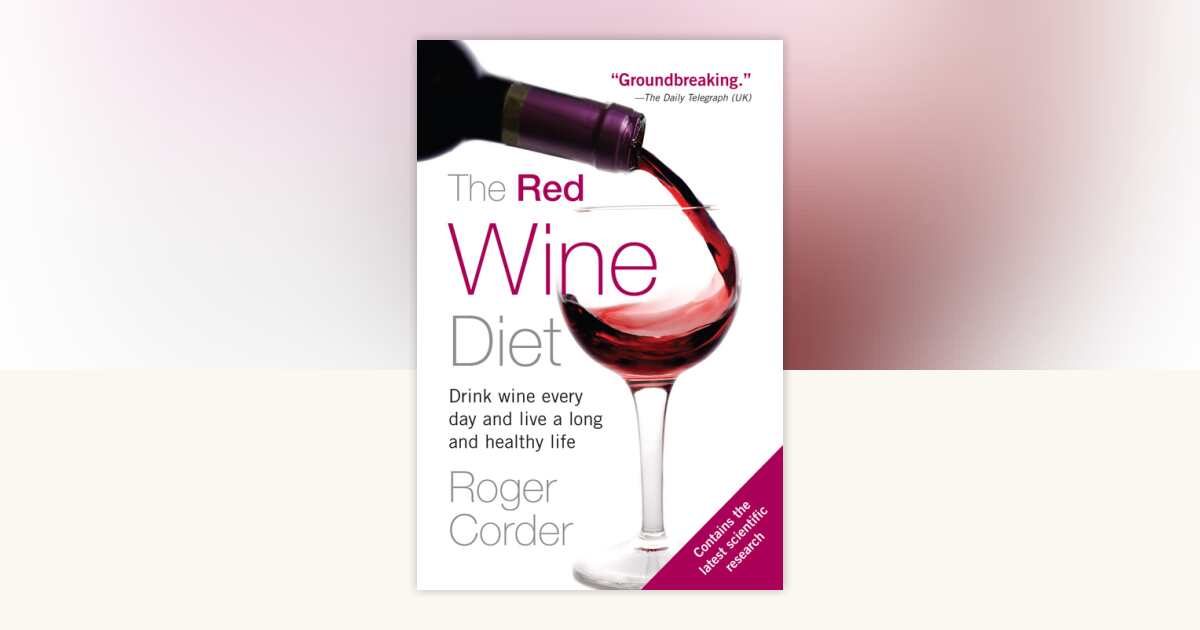 The Red Wine Diet by Roger Corder: 9781583332900 | PenguinRandomHouse ...