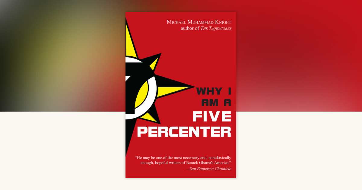 Why I Am a Five Percenter by Michael Muhammad Knight