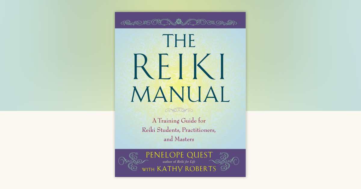 The Reiki Manual by Penelope Quest, Kathy Roberts: 9781585429042