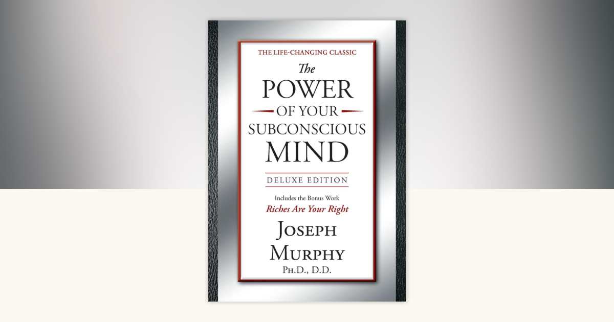 The Power of Your Subconscious Mind Deluxe Edition by Joseph