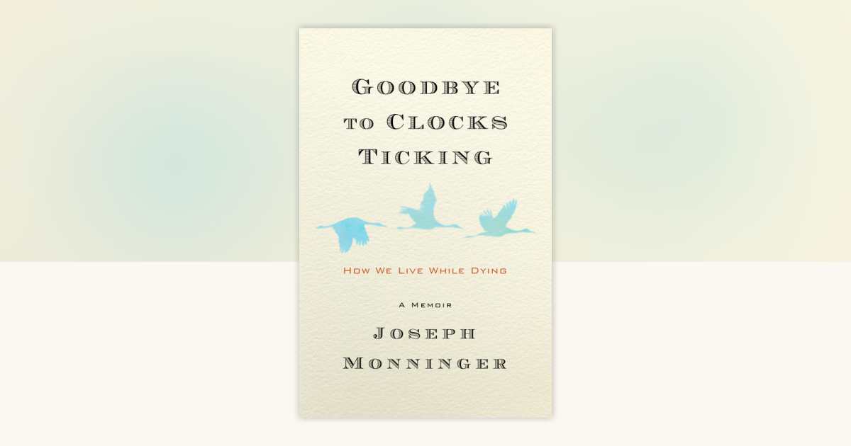 Goodbye to Clocks Ticking by Joseph Monninger: 9781586423605