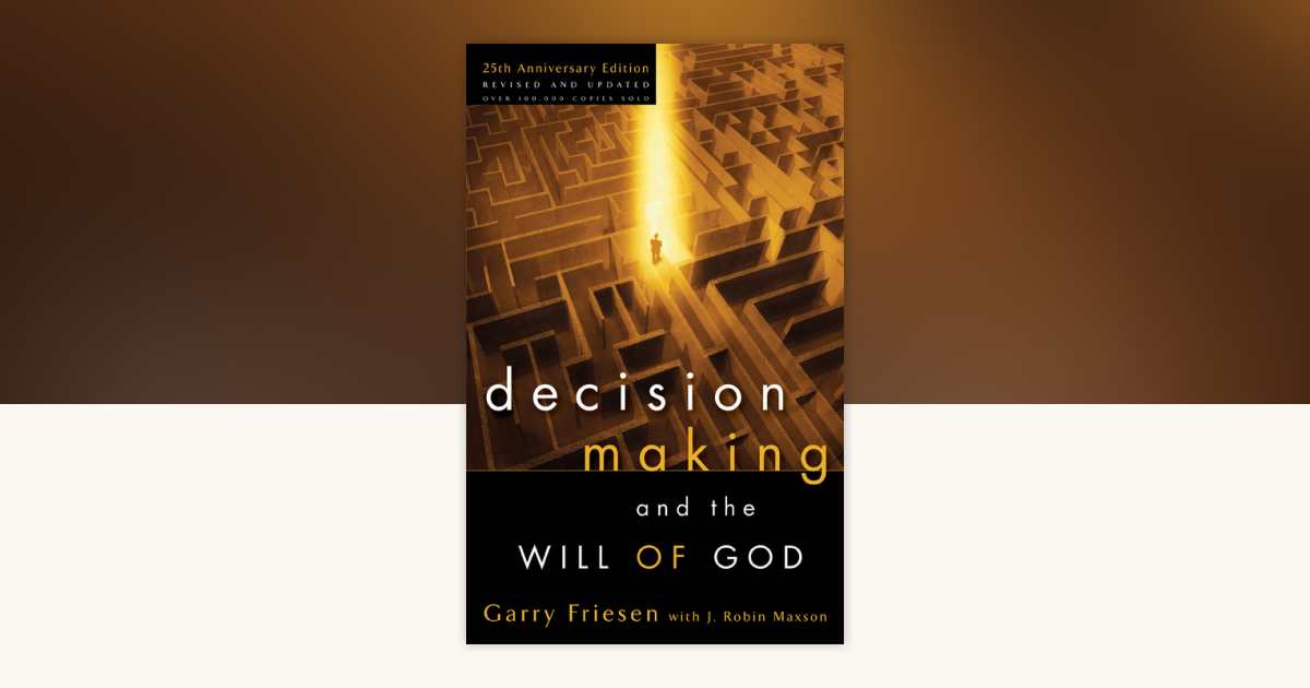 Decision Making and the Will of God by Garry Friesen: 9781590522059 ...