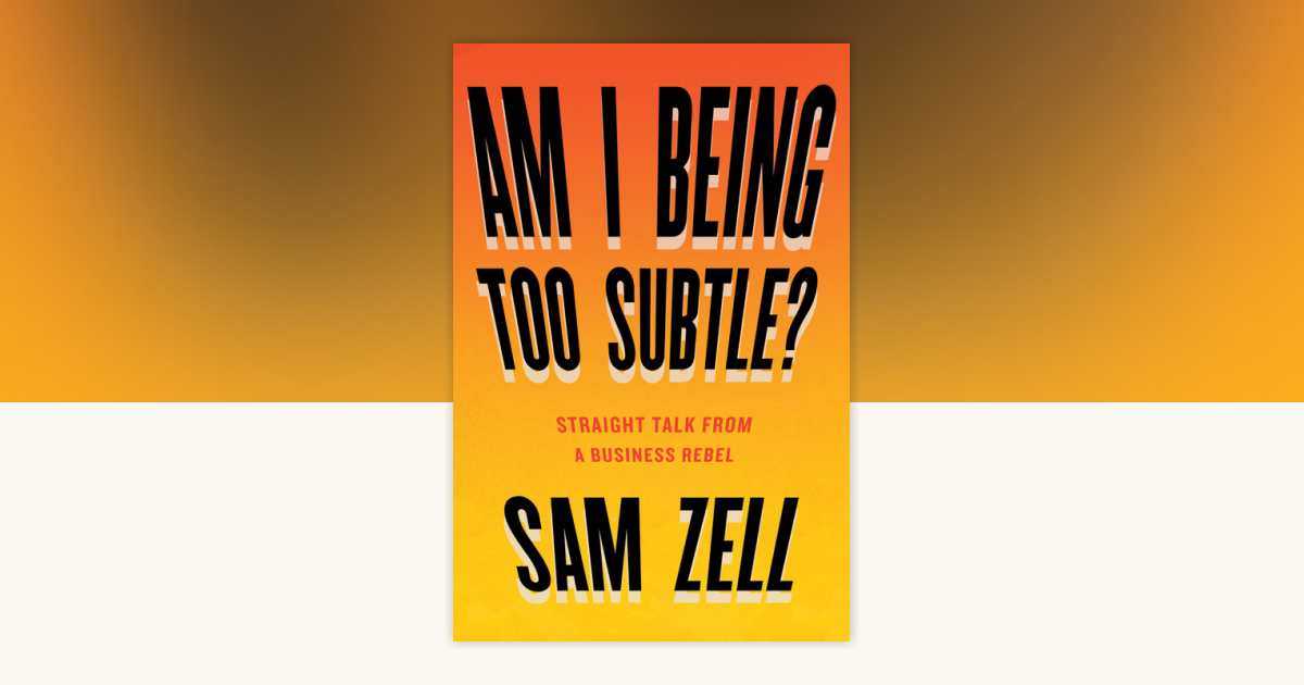 Am I Being Too Subtle? by Sam Zell: 9781591848233 | PenguinRandomHouse ...