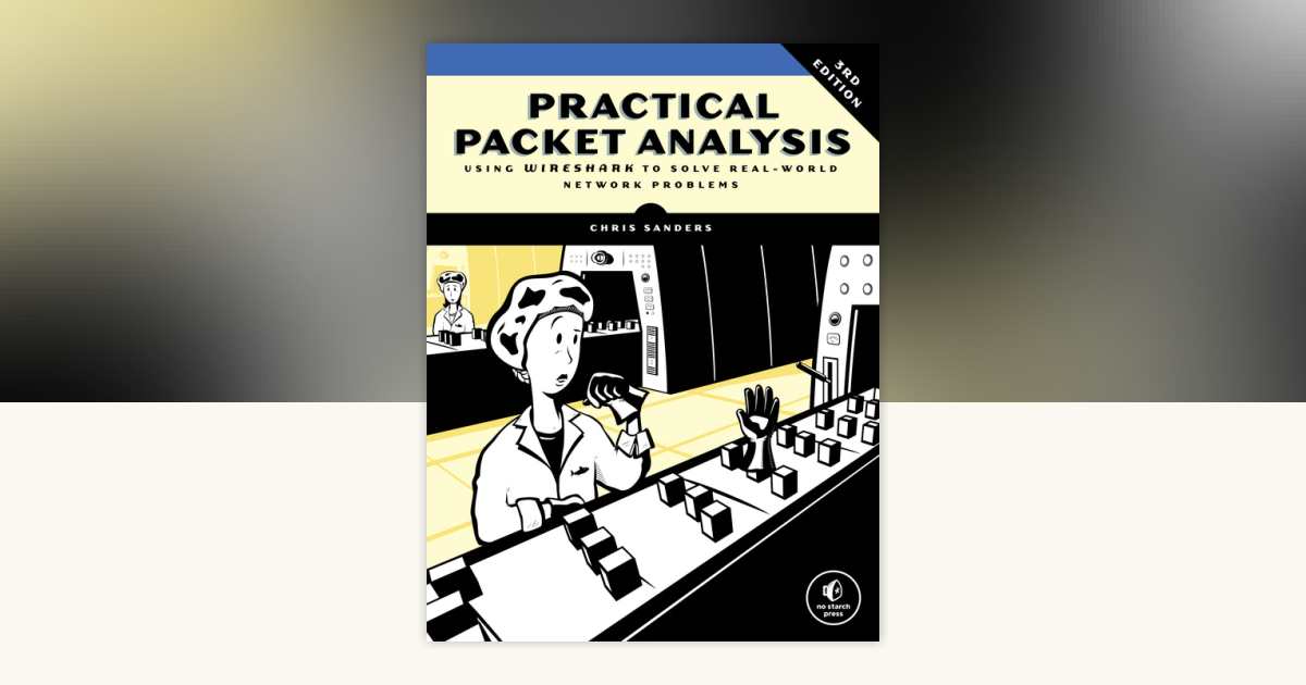 Practical Packet Analysis, 3rd Edition by Chris Sanders: 9781593278021 ...