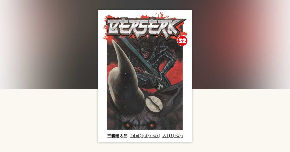 Berserk Volume 32 by Kentaro Miura: 9781595823670