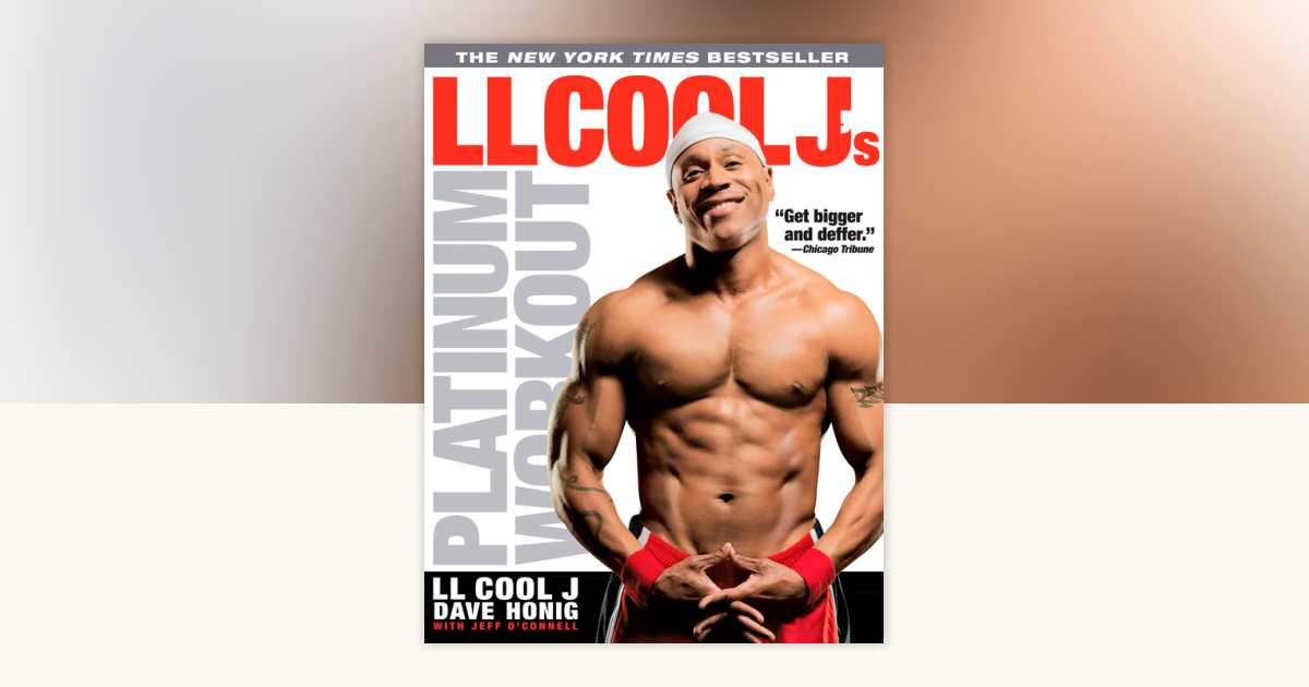LL Cool J's Platinum Workout by LL COOL J, Dave Honig, Jeff O